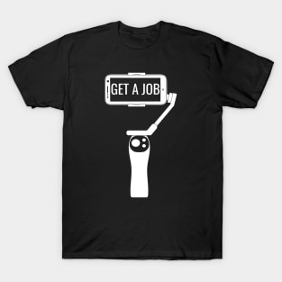 Get A Job T-Shirt